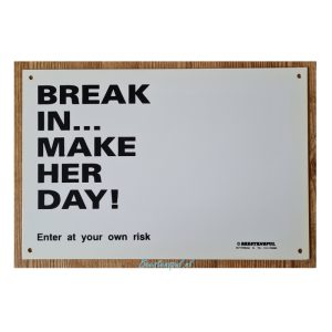 Waakbord – BREAK IN MAKE HER DAY!
