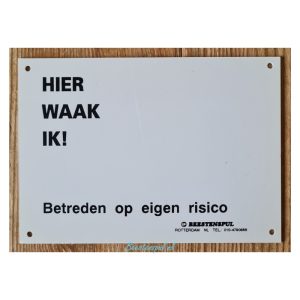 Waakbord – HIER WAAK IK! (zwarte tekst) klein